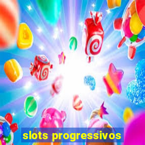 slots progressivos