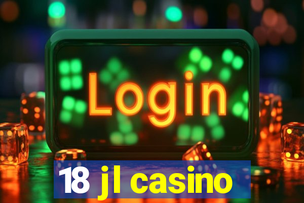 18 jl casino