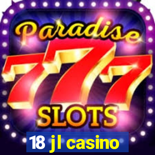 18 jl casino