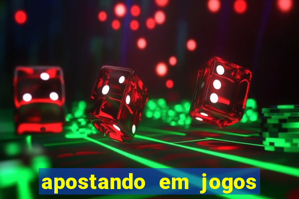 apostando em jogos de futebol