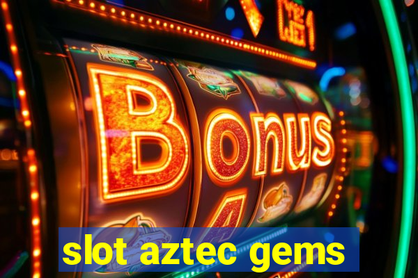 slot aztec gems