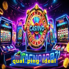 qual ping ideal para jogos online