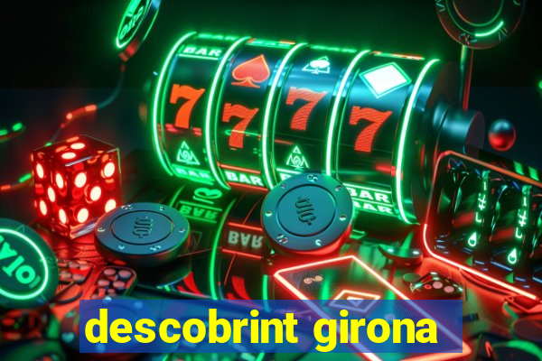 descobrint girona