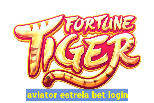 aviator estrela bet login