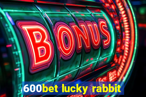 600bet lucky rabbit