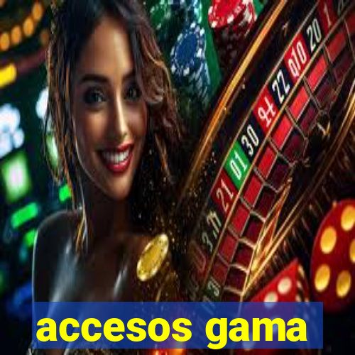 accesos gama