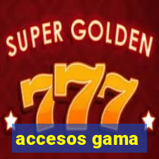 accesos gama