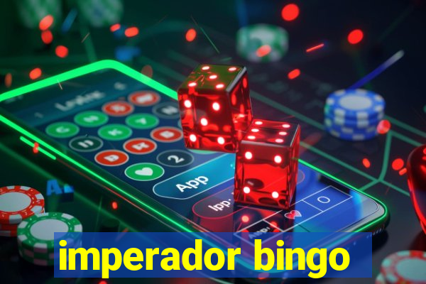 imperador bingo