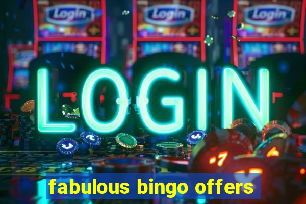 fabulous bingo offers