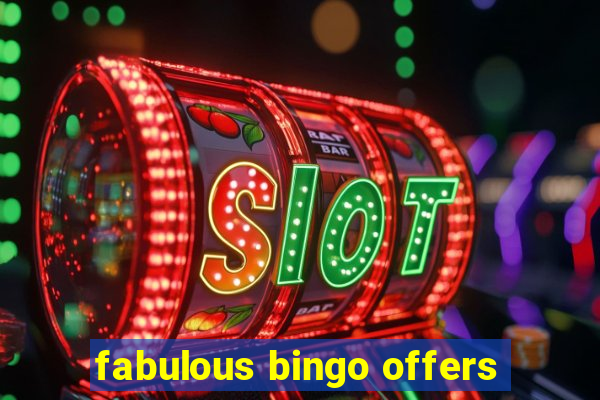 fabulous bingo offers