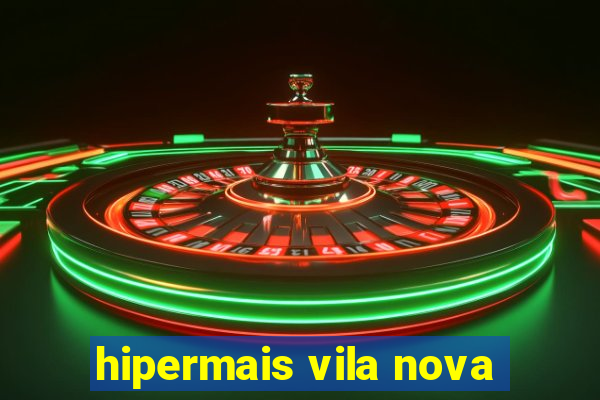 hipermais vila nova