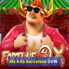 dls kits barcelona 2016