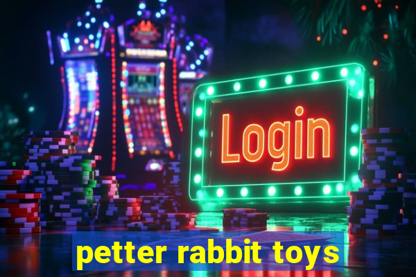 petter rabbit toys