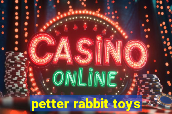 petter rabbit toys