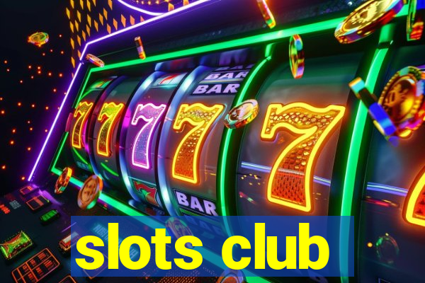 slots club