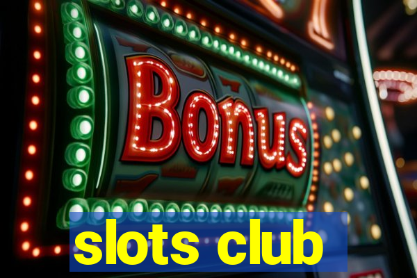 slots club