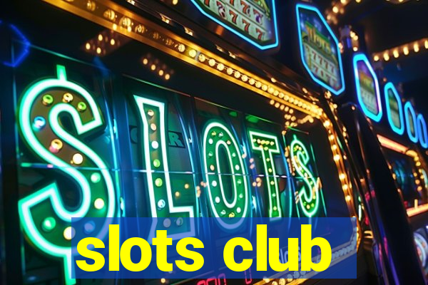 slots club