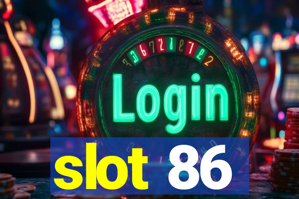 slot 86