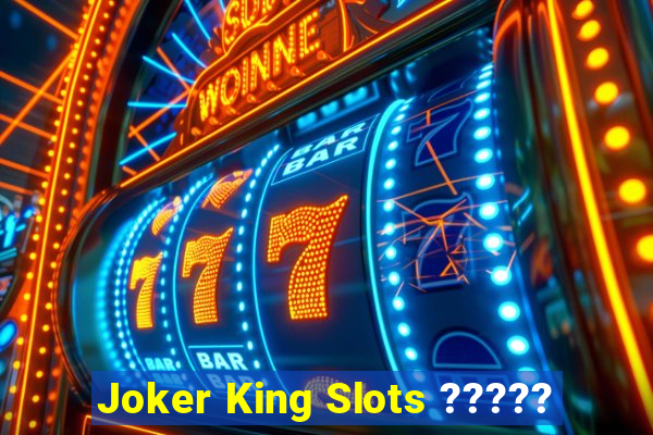 Joker King Slots ?????