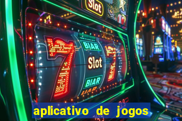 aplicativo de jogos que paga dinheiro de verdade