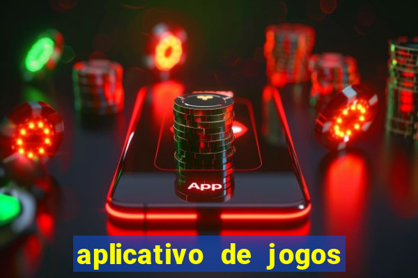 aplicativo de jogos que paga dinheiro de verdade