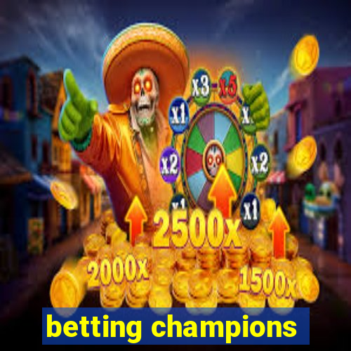 betting champions