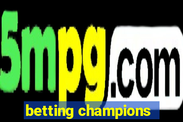 betting champions