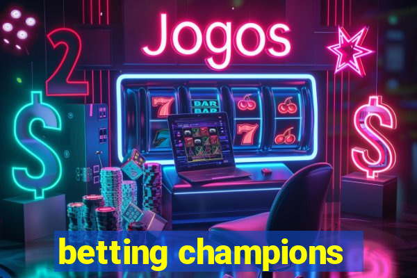 betting champions