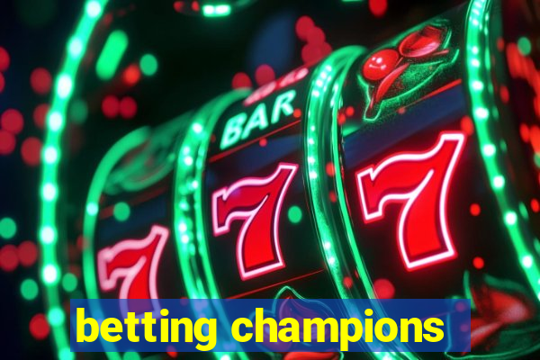 betting champions