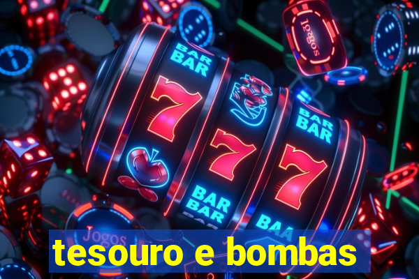 tesouro e bombas