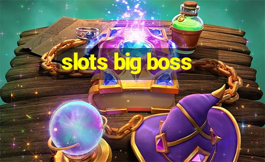 slots big boss