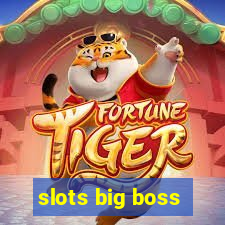 slots big boss