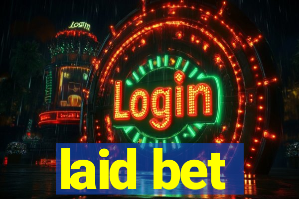 laid bet