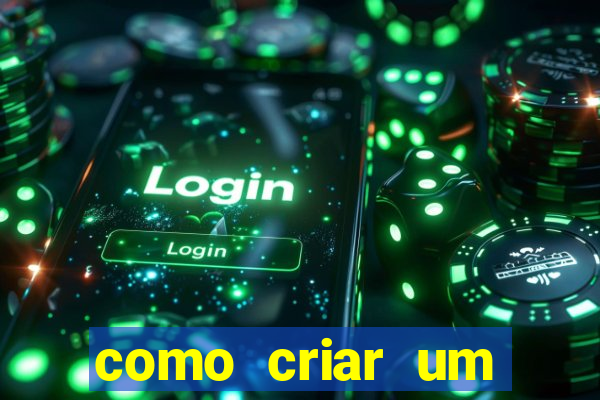 como criar um cassino online gr谩tis