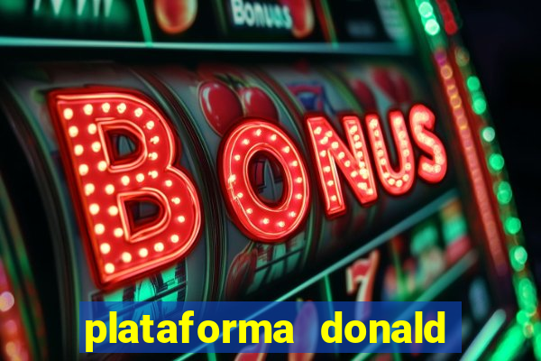 plataforma donald bet é confiável