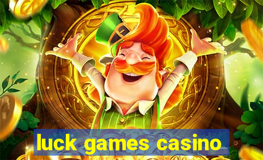 luck games casino