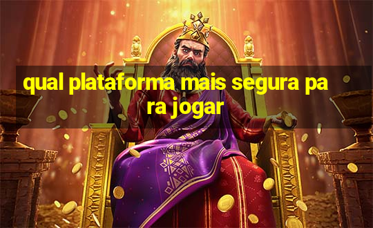 qual plataforma mais segura para jogar