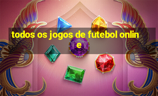 todos os jogos de futebol online