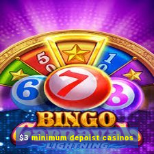 $3 minimum depoist casinos