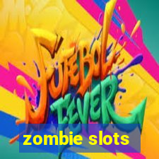 zombie slots