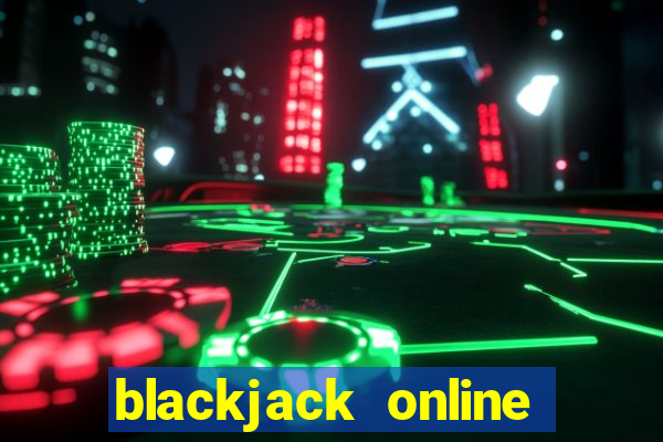 blackjack online casinos -onlinecasinosdeutschland.com