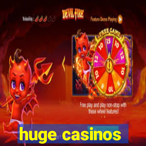 huge casinos