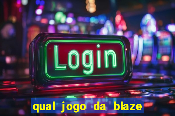 qual jogo da blaze ta pagando agora