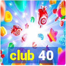 club 40