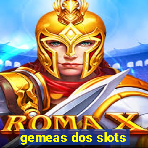 gemeas dos slots