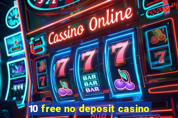 10 free no deposit casino