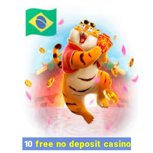 10 free no deposit casino