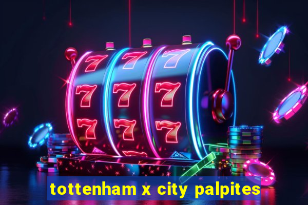 tottenham x city palpites