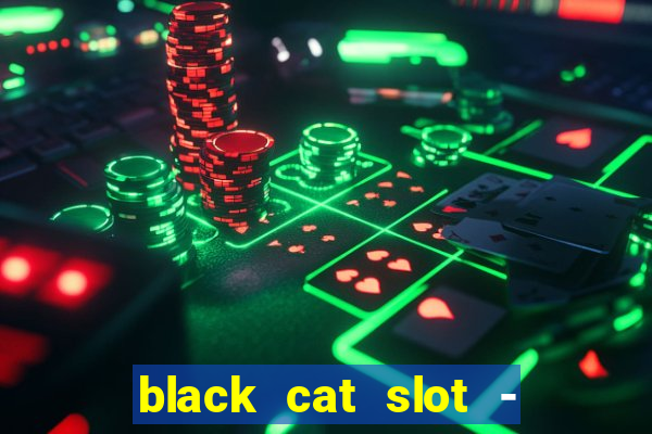 black cat slot - cq9 club