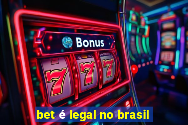 bet é legal no brasil